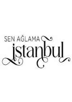 Watch Sen aÄŸlama Ä°stanbul 123movies