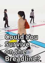 Watch Could You Survive on the Breadline? 123movies