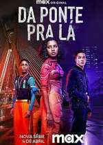 Watch Da Ponte pra LÃ¡ 123movies