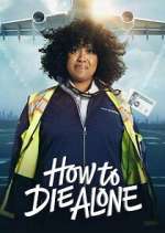 Watch How to Die Alone 123movies