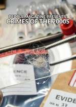 Watch People Magazine Presents: Crimes of the 2000s 123movies