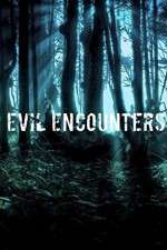 Watch Evil Encounters 123movies