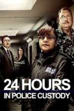 Watch 24 Hours in Police Custody 123movies