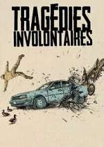 Watch TragÃ©dies involontaires 123movies