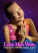 Watch Love Has Won: The Cult of Mother God 123movies