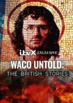 Watch Waco Untold: The British Stories 123movies