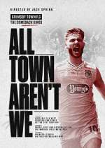 Watch All Town Aren't We 123movies