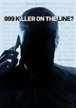 Watch 999: Killer on the Line 123movies