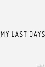 Watch My Last Days 123movies