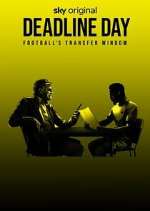 Watch Deadline Day: Football's Transfer Window 123movies