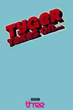 Watch Tyger Takes On... 123movies