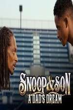 Watch Snoop & Son: A Dad's Dream 123movies