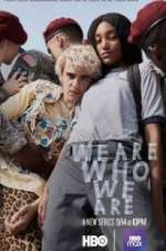 Watch We Are Who We Are 123movies