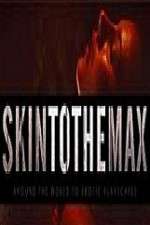 Watch Skin to the Max 123movies