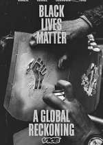 Watch Black Lives Matter: A Global Reckoning 123movies