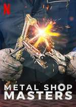 Watch Metal Shop Masters 123movies