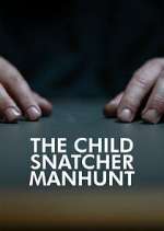 Watch The Child Snatcher: Manhunt 123movies
