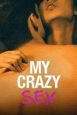 Watch My Crazy Sex 123movies