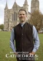 Watch Britain\'s Great Cathedrals: To the Glory of God 123movies