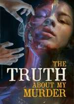 Watch The Truth About My Murder 123movies