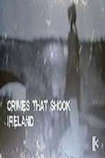 Watch Crimes That Shook Ireland 123movies