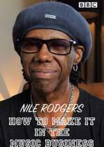 Watch Nile Rodgers: How to Make It in the Music Business 123movies