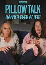 Watch 90 Day Fiance Pillow Talk: Happily Ever After? 123movies