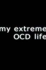 Watch My Extreme OCD Life 123movies