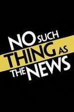 Watch No Such Thing as the News 123movies
