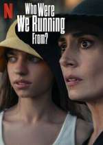 Watch Who Were We Running From? 123movies