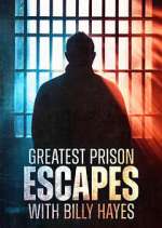 Watch Greatest Prison Escapes with Billy Hayes 123movies