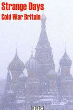 Watch Strange Days: Cold War Britain 123movies