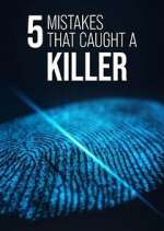 Watch 5 Mistakes That Caught a Killer 123movies