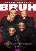 Watch Tyler Perry's Bruh 123movies