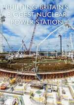 Watch Building Britain's Biggest Nuclear Power Station 123movies