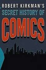 Watch Robert Kirkman's Secret History of Comics 123movies