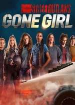 Watch Street Outlaws: Gone Girl 123movies