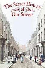 Watch The Secret History of Our Streets 123movies