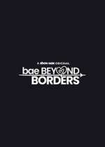 Watch Bae Beyond Borders 123movies