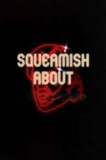 Watch Squeamish About ... 123movies