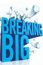Watch Breaking Big 123movies