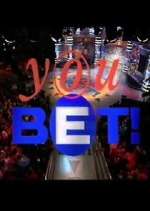 Watch You Bet! 123movies
