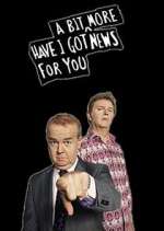 Watch Have I Got a Bit More News for You 123movies