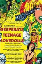 Watch Desperate Teenage Lovedolls 123movies