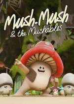 Watch Mush Mush and the Mushables 123movies