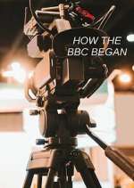Watch How the BBC Began 123movies
