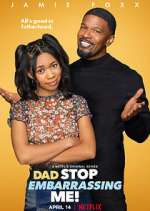 Watch Dad Stop Embarrassing Me! 123movies