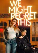 Watch We Might Regret This 123movies
