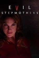 Watch Evil Stepmothers 123movies