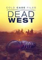 Watch Cold Case Files: Dead West 123movies